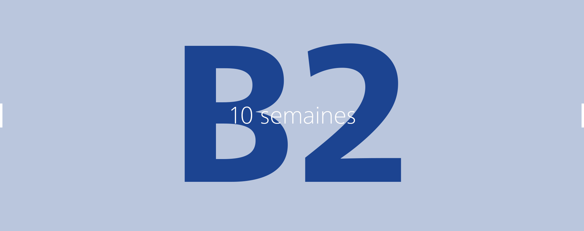 B2 : 10 semaines